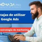 Ventajas de utilizar Google ads para tu estrategia de marketing