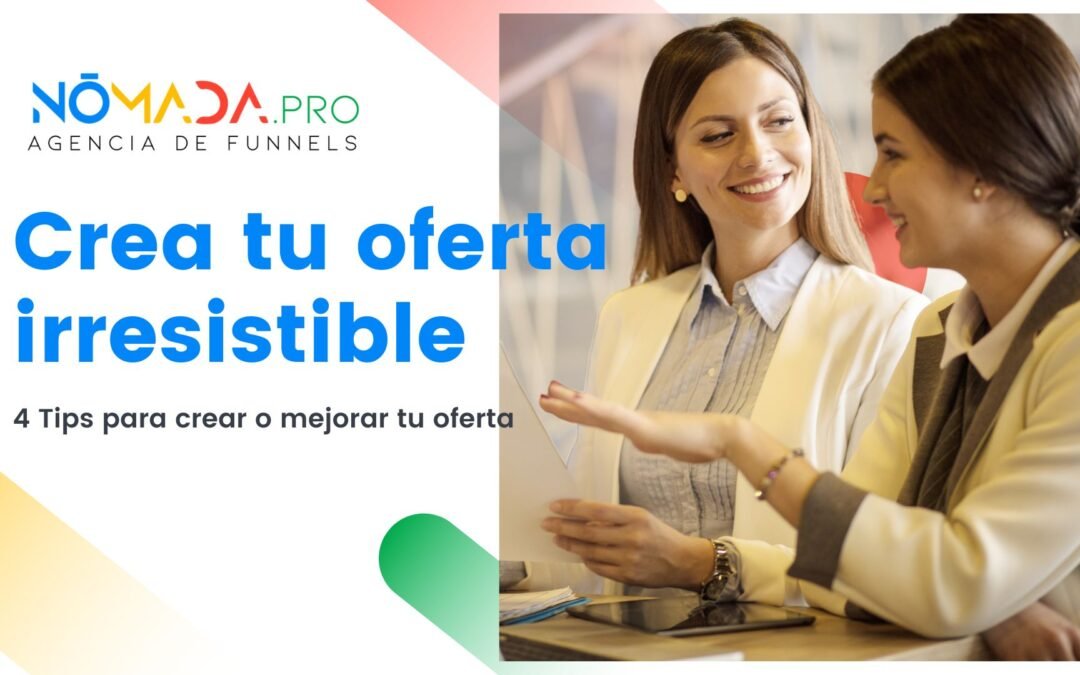 4 Tips para crear una oferta irresistible para tu campaña de marketing digital que venda