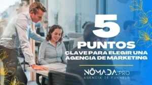 5 puntos claves para elegir una agencia de marketing