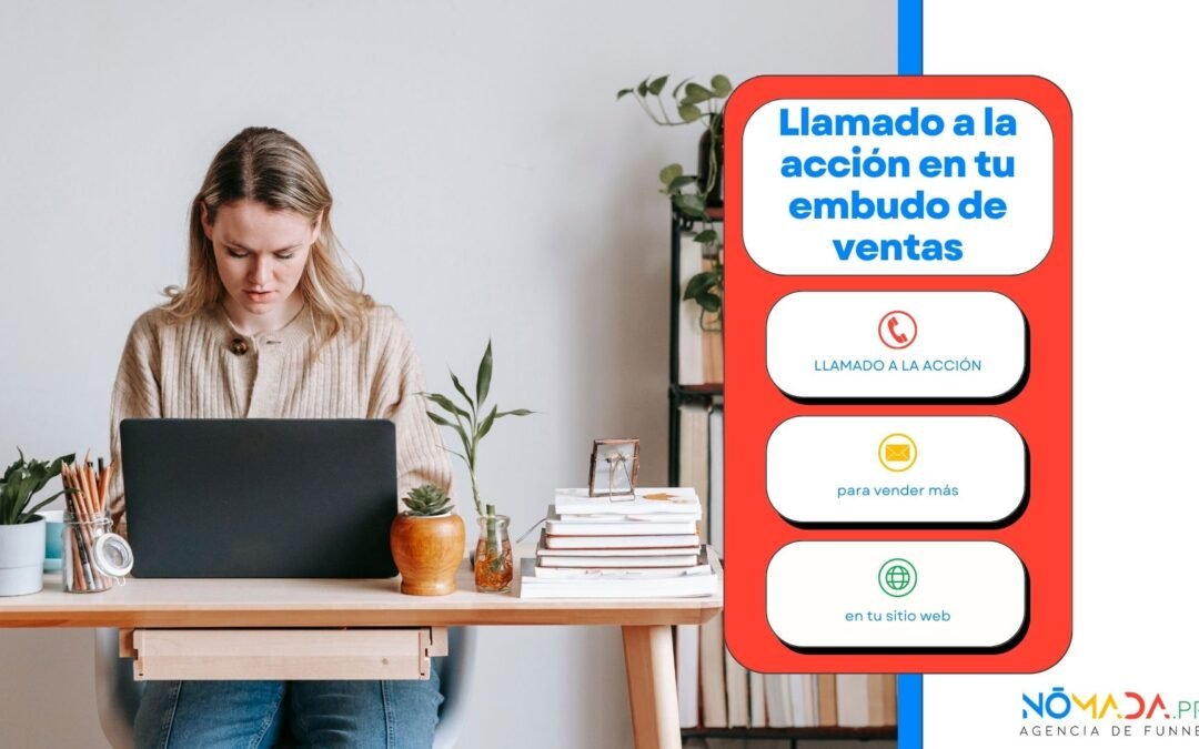 Como hacer un buen llamado a la acción Call to Action (CTA) en mi funnel de ventas