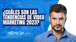 Cuáles son las tendencias de Video Marketing 2023